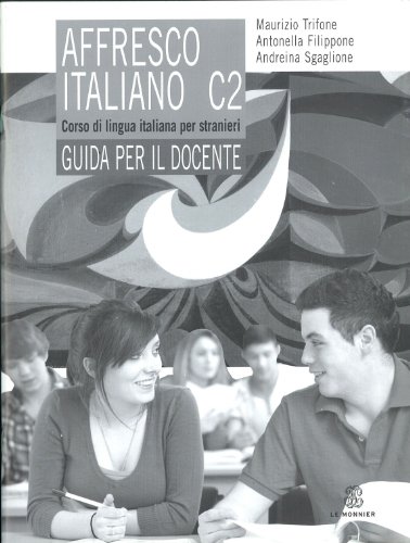 Stock image for affresco italiano C2. Corso di lingua italiana per stranieri. Guida per il docente for sale by Irish Booksellers
