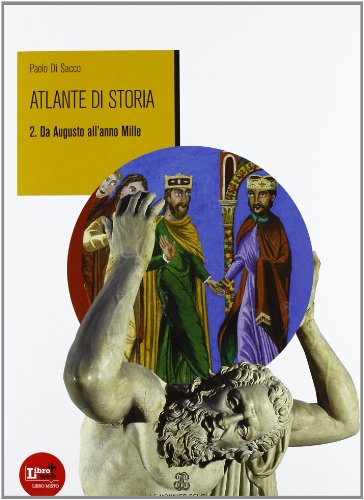 Stock image for Atlante di storia. Per le Scuole superiori. Con espansione online. Da Augusto all'anno Mille (Vol. 2) for sale by medimops