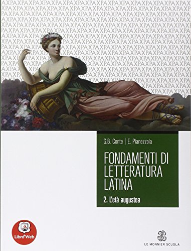 9788800211376: Fondamenti di letteratura latina. Per i Licei e gli Ist. Magistrali. Con espansione online. L'eta augustea (Vol. 2)