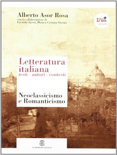 Beispielbild fr Letteratura italiana. Testi autori contesti. Per le Scuole superiori. Con espansione online. Neoclassicismo e Romanticismo (Vol. 4) zum Verkauf von medimops