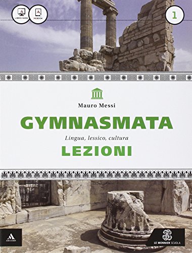 9788800221993: Gymnasmata. Lezioni. Eureka. Per i Licei e gli Ist. magistrali. Con e-book. Con espansione online (Vol. 1)