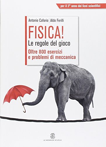 Beispielbild fr Fisica! Le regole del gioco. Oltre 800 esercizi e problemi di meccanica. Per le Scuole superiori. Con espansione online zum Verkauf von medimops