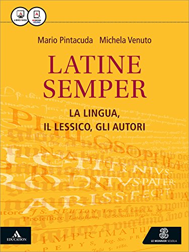 9788800346733: Latine semper. La lingua, il lessico, gli autori. Per i Licei e gli Ist. magistrali. Con e-book. Con espansione online