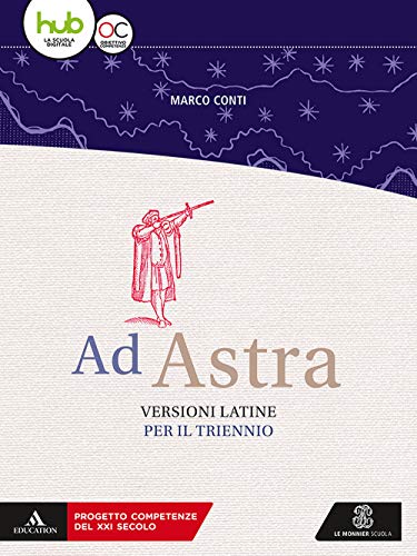 Stock image for Ad astra. Versioni latine per il triennio. Per i Licei e gli Ist. magistrali. Con e-book. Con espansione online for sale by medimops