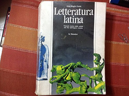 Letteratura latina: Manuale storico dalle origini alla fine dell'impero romano (Italian Edition) (9788800421096) by Conte, Gian Biagio