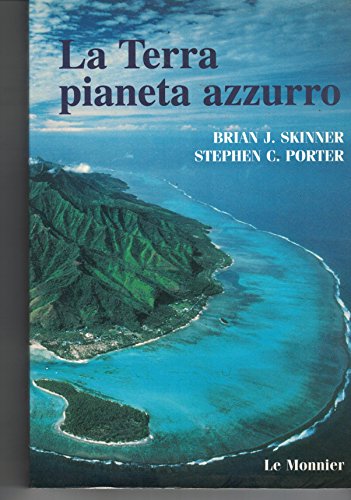 Stock image for La terra, pianeta azzurro. Per il triennio Skinner, Brian J. and Porter, Stephen C. for sale by Librisline