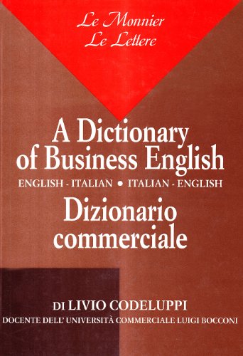 A Dictionary of Business English: English-Italian Italian-English [Dizionario Codeluppi]