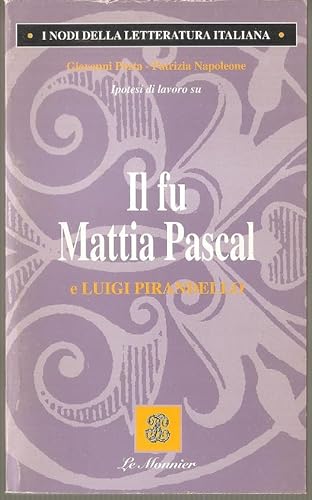 9788800605007: Il fu Mattia Pascal e Luigi Pirandello (I nodi della letteratura)