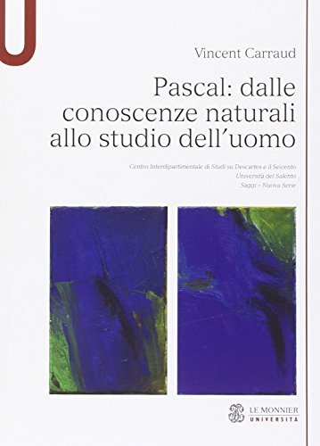 9788800745550: Pascal. Dalle conoscenze naturali allo studio dell'uomo