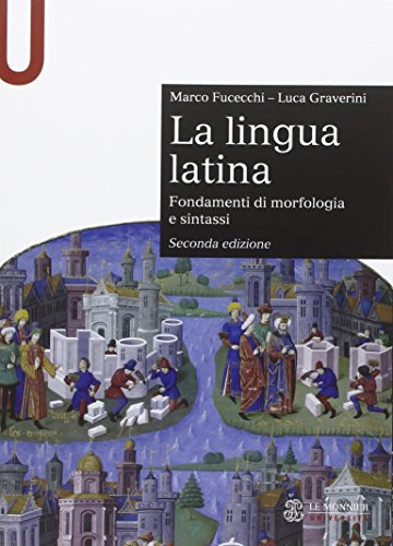 9788800746175: La lingua latina. Fondamenti di morfologia e sintassi. Con esercizi