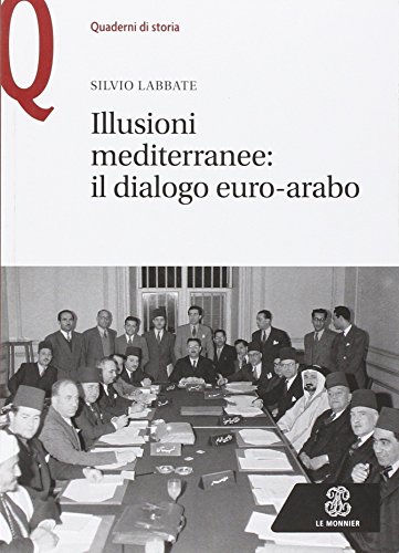 Beispielbild fr Illusioni mediterranee. Il dialogo euro-arabo zum Verkauf von medimops