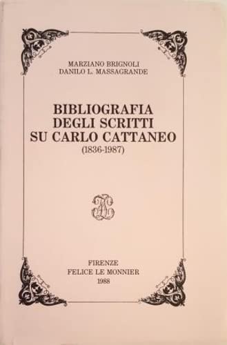 9788800855600: Bibliografia degli scritti su Carlo Cattaneo (1836-1987)