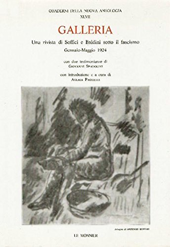 9788800856669: Galleria. Una rivista di Soffici e Baldini sotto il fascismo (gennaio-maggio 1924) (Quaderni Nuova antologia)