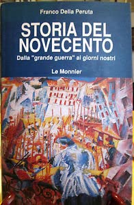 Stock image for Storia del Novecento. Dalla Grande Guerraai giorni nostri. for sale by FIRENZELIBRI SRL