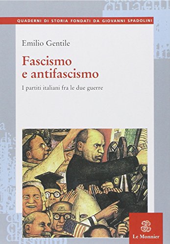 Stock image for Fascismo e antifascismo. I partiti italiani tra le due guerre (Quaderni di storia) for sale by medimops