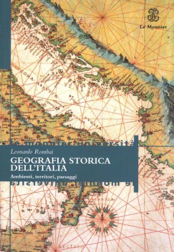 9788800860437: Geografia storica dell'Italia. Ambienti, territori, paesaggi