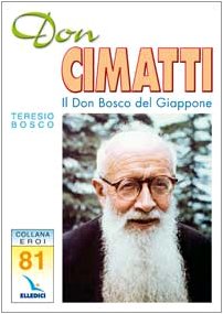 Stock image for Don Cimatti. Il don Bosco del Giappone for sale by libreriauniversitaria.it