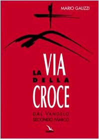 Beispielbild fr La via della croce dal Vangelo secondo Marco (Via crucis) zum Verkauf von medimops