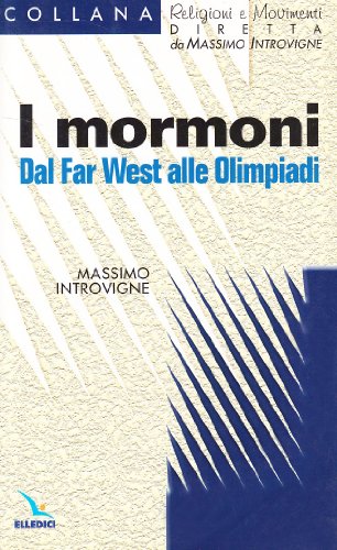 Beispielbild fr I Mormoni : Dl Far West alle Olimpiadi zum Verkauf von Weller Book Works, A.B.A.A.