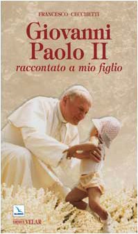 Beispielbild fr Giovanni Paolo II raccontato a mio figlio (Biografie) zum Verkauf von medimops