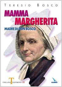 Stock image for Mamma Margherita. Madre di Don Bosco for sale by libreriauniversitaria.it