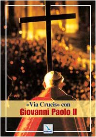 Stock image for Via crucis con Giovanni Paolo II (Opuscoli per pregare) for sale by medimops