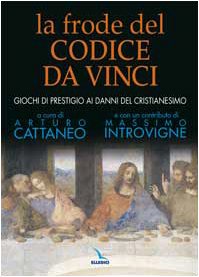 Imagen de archivo de La frode del Codice da Vinci. Giochi di prestigio ai danni del cristianesimo Cattaneo, A. a la venta por Librisline