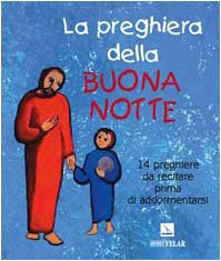 Beispielbild fr La preghiera della buona notte. 14 preghiere da recitare prima di addormentarsi zum Verkauf von WorldofBooks