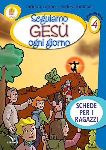 9788801040210: Seguiamo Ges ogni giorno. Catecumenato. Schede per i ragazzi vol. 4