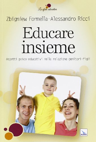 Beispielbild fr Educare insieme. Aspetti psico-educativi nella relazione genitori-figli zum Verkauf von Buchpark