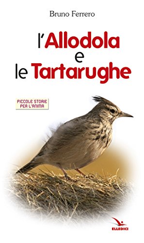 9788801048469: L'allodola e le tartarughe (Piccole storie per l'anima)