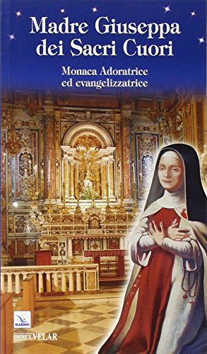 Beispielbild fr Madre Giuseppa dei Sacri Cuori. Monaca Adoratrice ed evangelizzatrice zum Verkauf von medimops