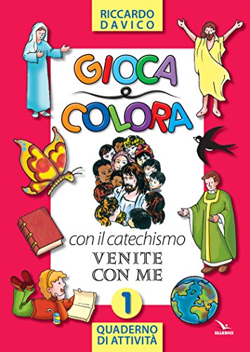 9788801052077: Gioca e colora con il catechismo Venite con me. Quaderno di attivit vol. 1