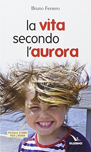 Stock image for La vita secondo l'aurora for sale by medimops