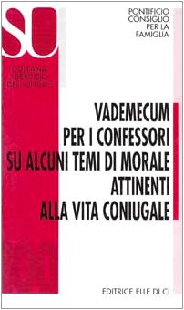Stock image for Vademecum per i confessori su alcuni temi di morale attinenti alla vita coniugale (Servizio dell'unit) for sale by medimops