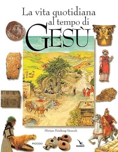 Imagen de archivo de La vita quotidiana al tempo di Ges (Enciclopedie,atlanti,guide della Bibbia) a la venta por libreriauniversitaria.it