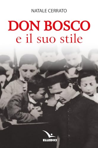Stock image for DON BOSCO E IL SUO STILE (ita) for sale by Brook Bookstore