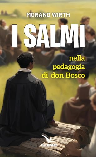 Beispielbild fr I salmi nella pedagogia di don Bosco (Spiritualit e pedagogia salesiana) zum Verkauf von libreriauniversitaria.it