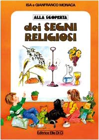 Beispielbild fr Alla scoperta dei segni religiosi (Strumenti per l'IRC nella scuola primaria) zum Verkauf von medimops