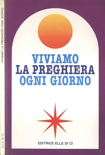 Beispielbild fr Viviamo la preghiera ogni giorno (La fede e la vita) zum Verkauf von medimops