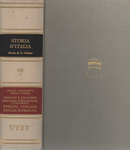 9788802040394: Storia d'Italia. Comuni e signorie nell'Italia nordorientale e centrale: Veneto, Emilia Romagna e Toscana (Vol. 7/1)