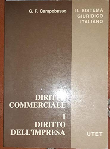 Diritto commerciale. Diritto dell'impresa (Vol. 1) (Il sistema giuridico  italiano) - Campobasso, Gian Franco: 9788802040561 - AbeBooks