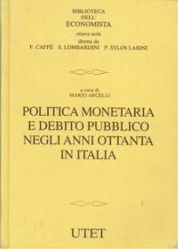 9788802043258: Politica monetaria e debito pubblico (Biblioteca dell'economista)
