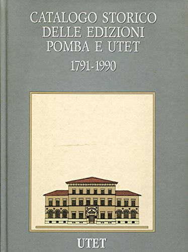 Imagen de archivo de Catalogo storico delle edizioni Pomba e Utet (1791-1990). a la venta por FIRENZELIBRI SRL