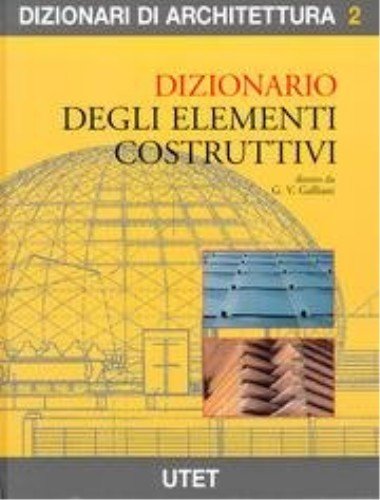 Imagen de archivo de Dizionario Degli Elementi Costruttivi a la venta por libreriauniversitaria.it