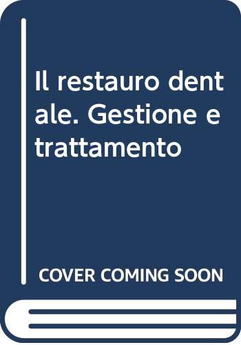 9788802052809: Il restauro dentale. Gestione e trattamento