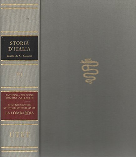 9788802052915: Storia d'Italia. Comuni e signorie nell'Italia settentrionale: la Lombardia (Vol. 6)