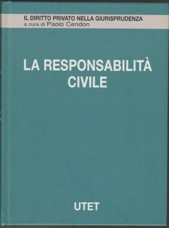 9788802053356: La responsabilit civile. Responsabilit extracontrattuale (Vol. 7) (Il diritto privato nella giurisprudenza)