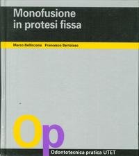 9788802056180: Monofusione in protesi fissa. Con videocassetta (Odontotecnica pratica)