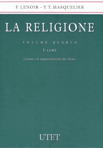 Beispielbild fr La religione vol.4 I temi. L'uomo e le rappresentazioni del divino. zum Verkauf von FIRENZELIBRI SRL